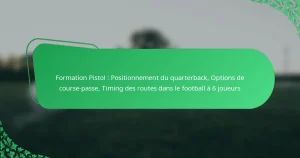 Formation Pistol : Positionnement du quarterback, Options de course-passe, Timing des routes dans le football à 6 joueurs